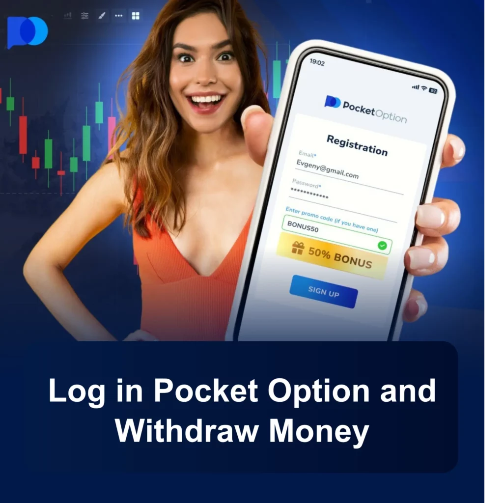 Log in Pocket Option and withdraw money.