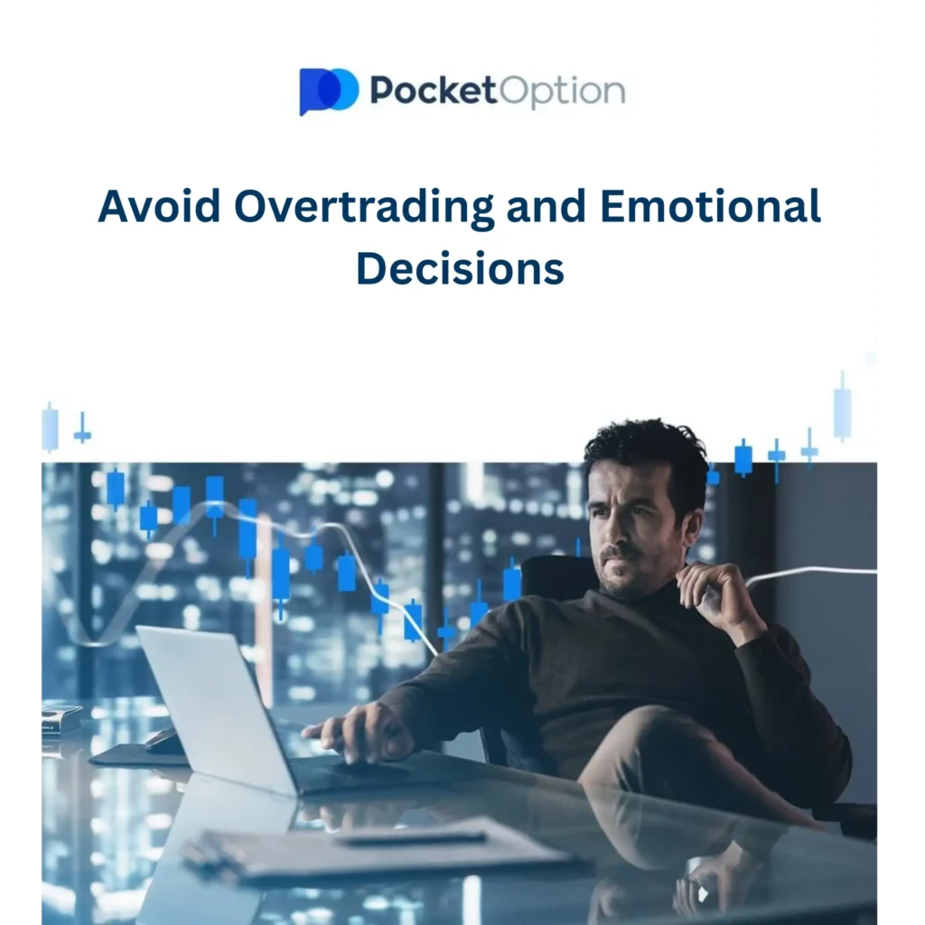 Avoid overtrading and emotional decisions on Pocket Option.